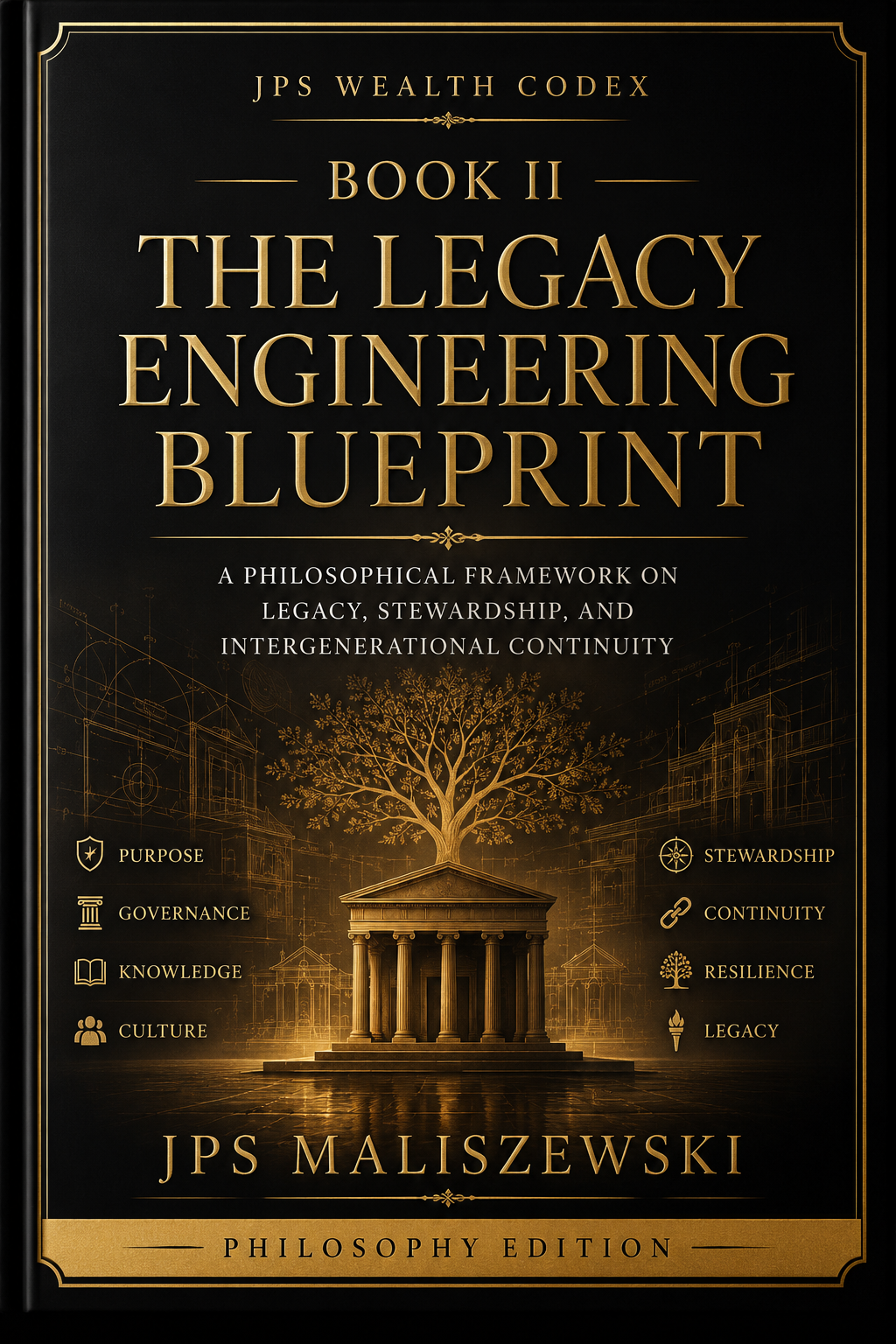 The Legacy Engineering Blueprint — The Philosophy of Stewardship